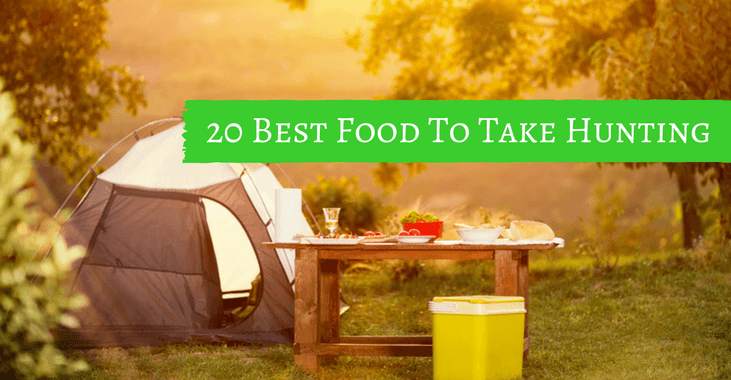 20 Best Food To Take Hunting