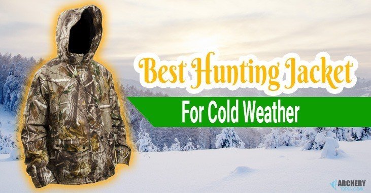 Best Hunting Jacket For Cold Weather, Best Hunting Coats For Cold Weather