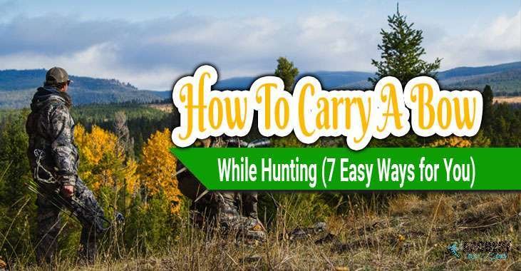 how to carry a bow while hunting